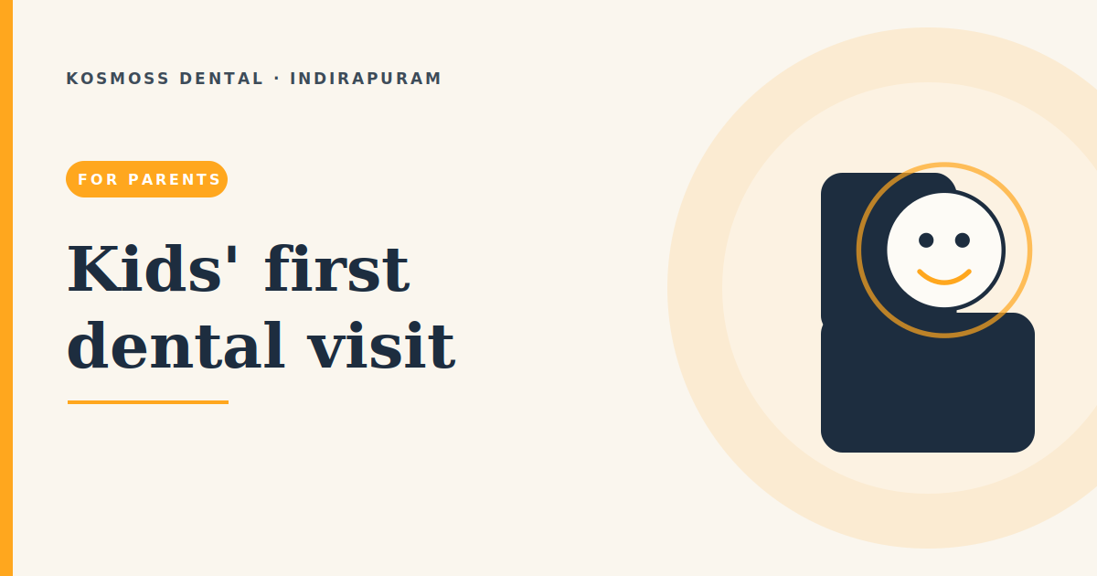 Your child’s first dental visit — Kosmoss Dental, Indirapuram